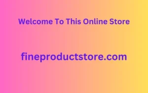 fine product store