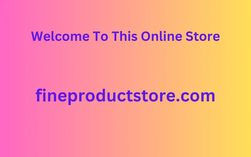 fine product store